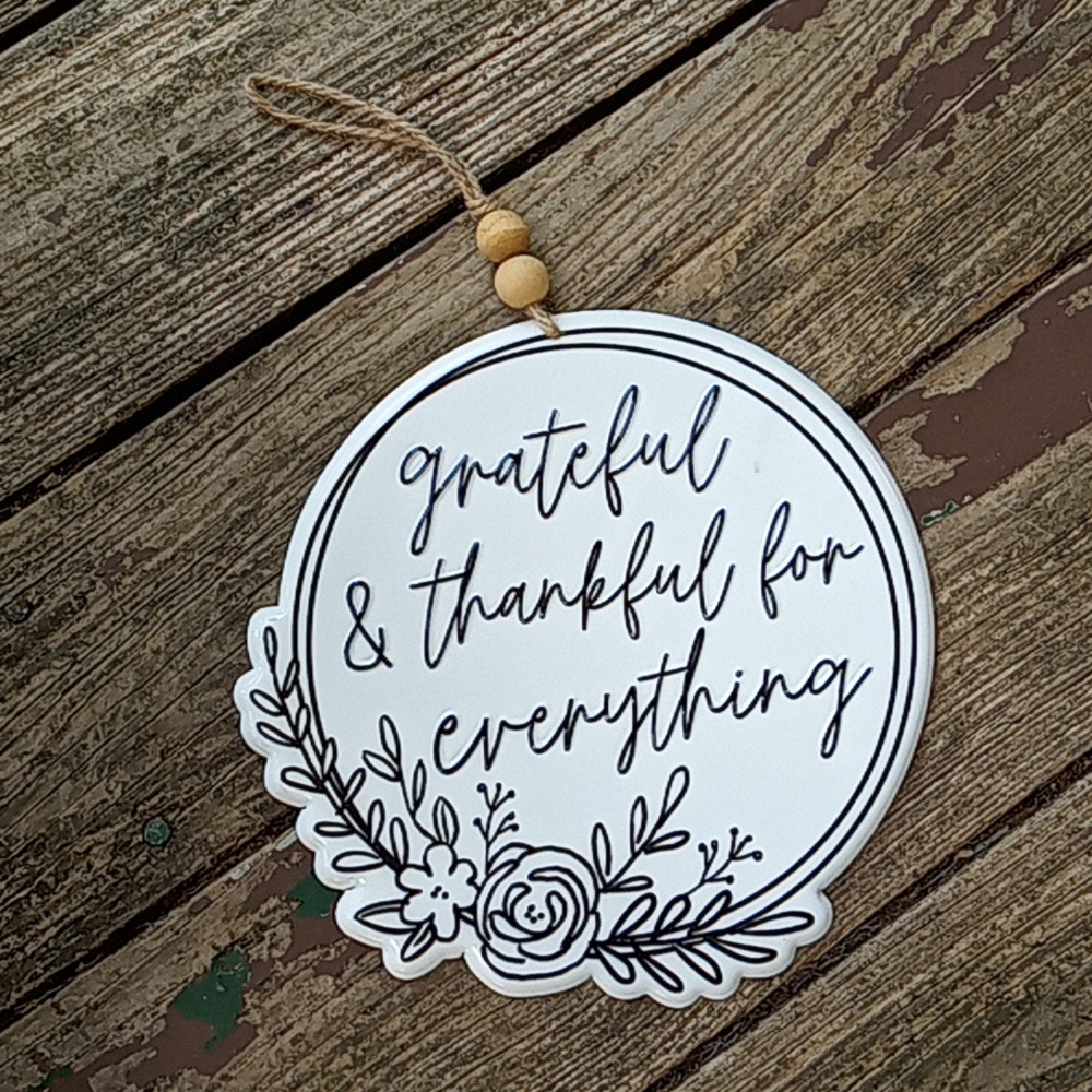 Grateful and thankful for everything metal sign